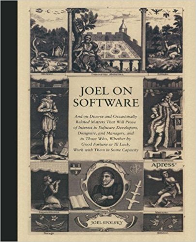 Joel on Software: And on Diverse and Occasionally Related Matters That Will Prove of Interest to Software Developers, Designers, and Managers, and to...or Ill - Luck, Work with Them in Some Capacity